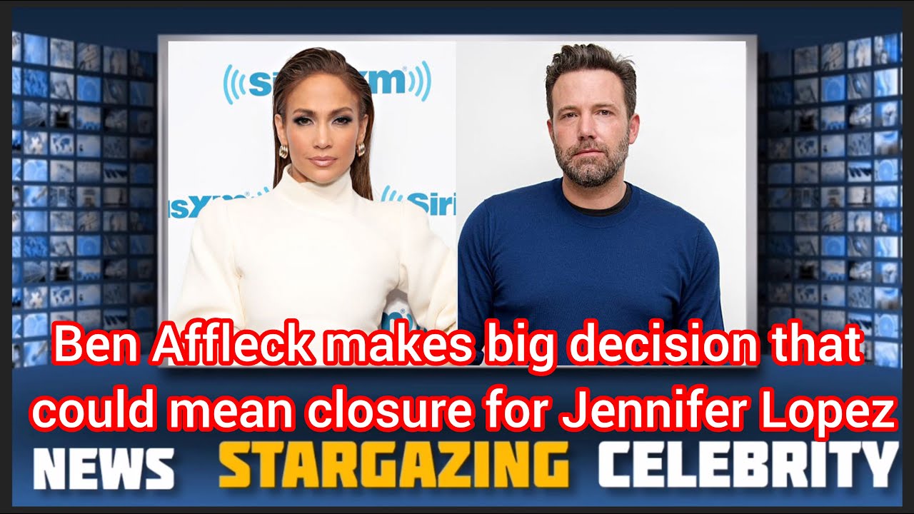 Breaking News: Ben Affleck makes big decision that could mean closure for Jennifer Lopez...